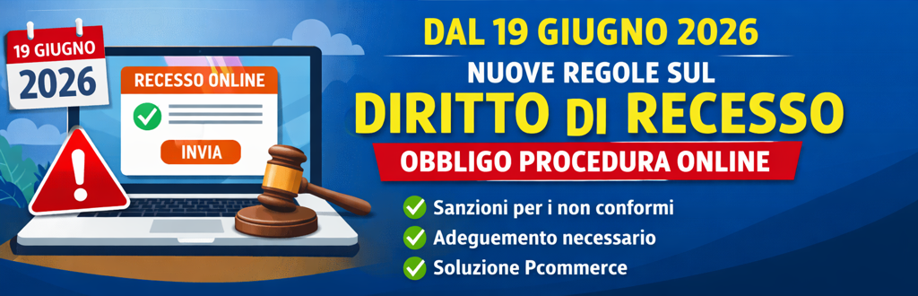 Diritto di recesso e-commerce 2026: obbligo procedura online | Pcommerce